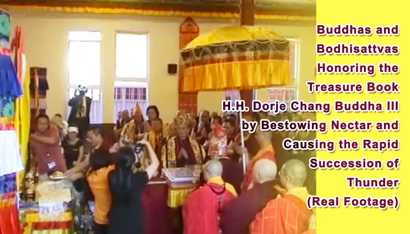 Buddhas and Bodhisattvas Honoring the Treasure Book H.H. Dorje Chang Buddha III by Bestowing Nectar and Causing the Rapid Succession of Thunder (Real Footage)
